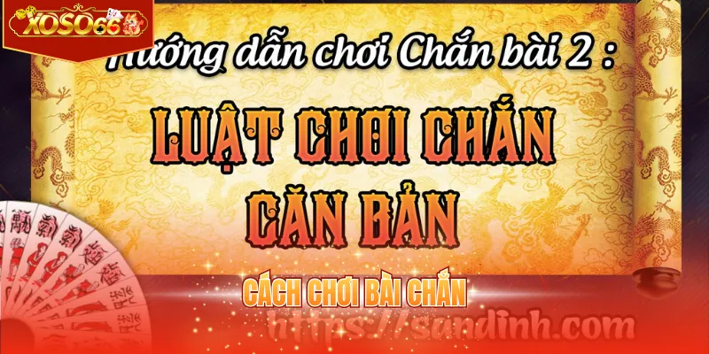 Cách chơi Bài chắn