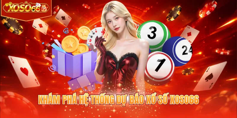 Khám phá hệ thống dự báo xổ số XOSO66 