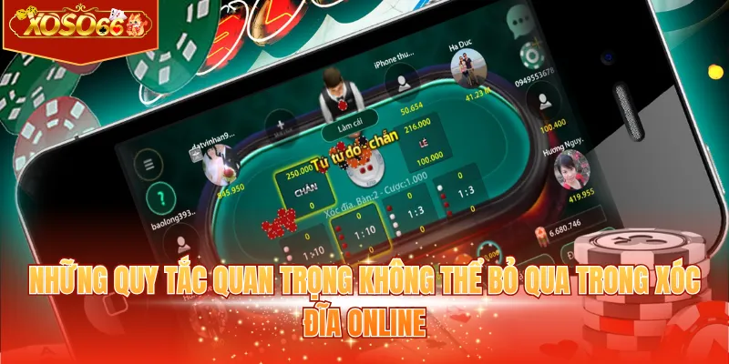 Những quy tắc quan trọng không thể bỏ qua trong xóc đĩa online
