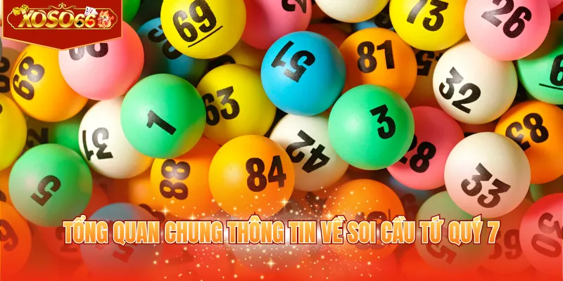 Tổng quan chung thông tin về soi cầu tứ quý 7